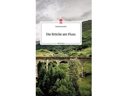 Livro Die Brücke Am Fluss. Life Is A Story - Story.one De Daniela Neuwirth (inglês)