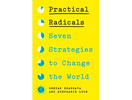Livro Practical Radicals de Deepak Bhargava e Stephanie Luce (Inglês - Capa Dura)
