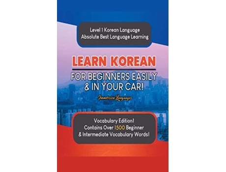 Livro Learn Korean For Beginners Easily Amp In Your Car! Vocabulary Edition! De Immersion Languages (inglês)