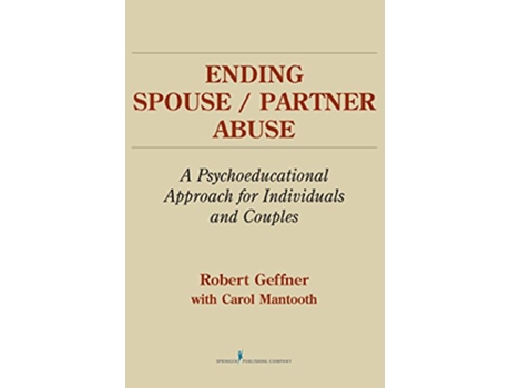 Livro Ending SpousePartner Abuse A Psychoeducational Approach for Individuals and Couples de Robert Geffner Carol Mantooth (Inglês)