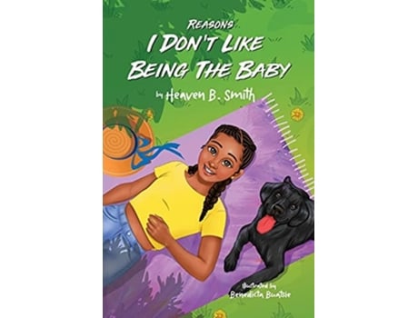 Livro Reasons I Dont Like Being The Baby De Heaven Smith (inglês)