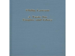 Livro Taste for Empire and Glory de Philip Lawson (Inglês)