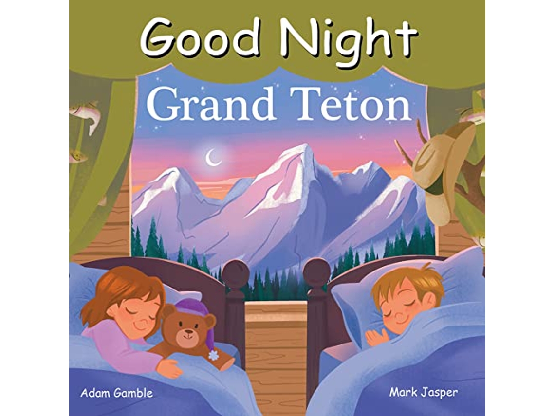 Livro Good Night Grand Teton de Adam Gamble e Mark Jasper (Inglês - Capa Dura)