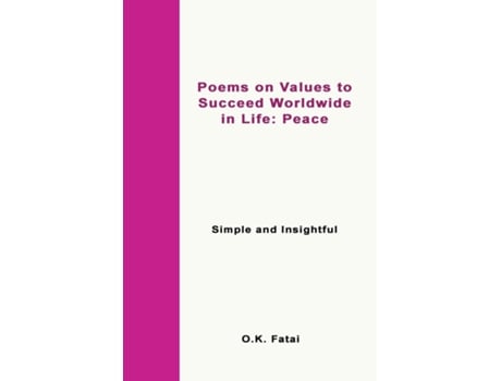 Livro Poems on Values to Succeed Worldwide in Life Peace Simple and Insightful de OK Fatai (Inglês)