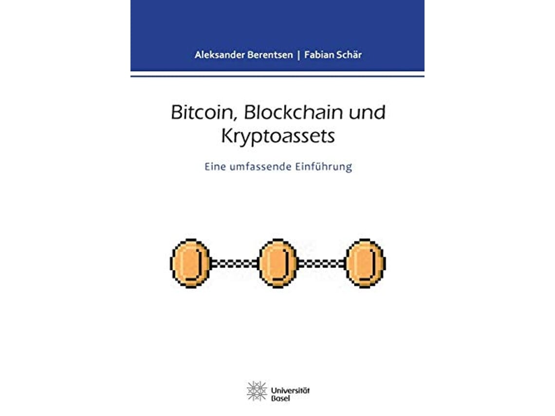 Livro Bitcoin Blockchain und Kryptoassets Eine umfassende Einführung German  Edition de Aleksander Berentsen e Fabian Schär (Alemão) | Worten.pt