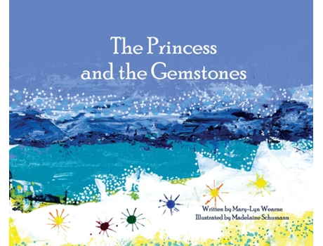 Livro The Princess And The Gemstones De Mary-lyn Wearne (inglês)