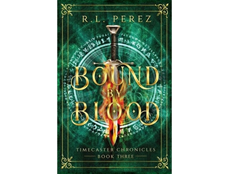 Livro Bound by Blood A Dark Fantasy Romance Timecaster Chronicles de RL Perez (Inglês)