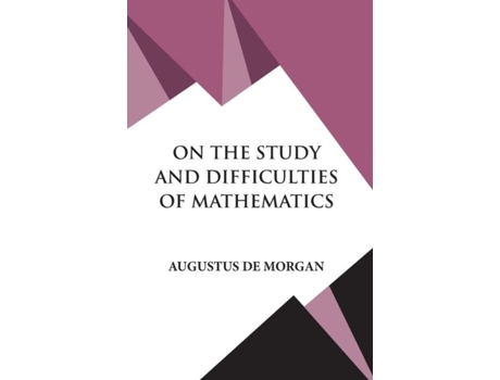 Livro On The Study And Difficulties Of Mathematics De Augustus De Morgan (inglês)