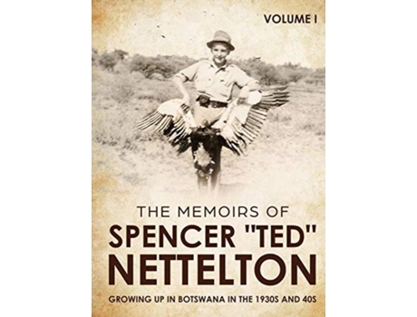 Livro Growing up in Botswana in the 1930s & 40s: The Memoirs of Spencer Ted Nettelton Spencer Enraght Nettelton (Inglês)