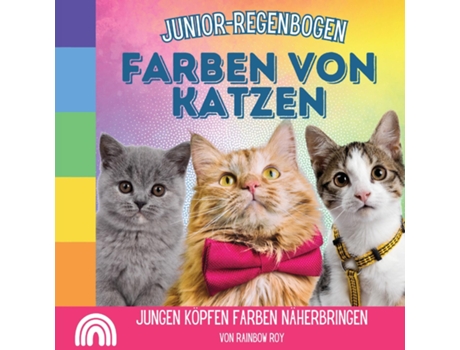 Livro Junior-Regenbogen, Farben Von Katzen Jungen Köpfen Farben näherbringen de Rainbow Roy (Inglês)