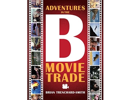Livro Adventures in the B Movie Trade de Brian Medwin Trenchard-Smith (Inglês - Capa Dura)