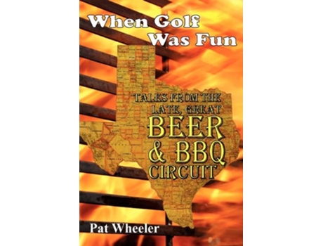 Livro When Golf Was Fun de Pat Wheeler (Inglês)