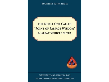 Livro The Noble One Called Point Of Passage Wisdom, A Great Vehicle Sutra De Tony Duff (inglês)