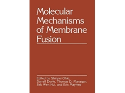 Livro Molecular Mechanisms of Membrane Fusion de Shinpei Ohki (Inglês)