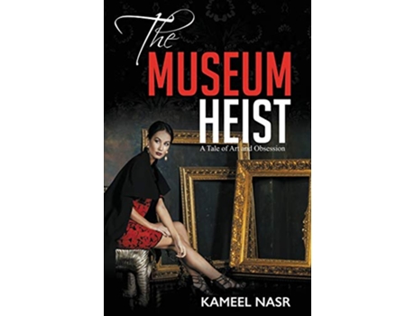 Livro THE MUSEUM HEIST A TALE OF ART AND OBSESSION 1 Boston Cozy Mystery de KAMEEL NASR (Inglês)