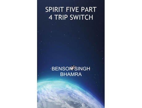 Livro SPIRIT FIVE PART 4 TRIP SWITCH de BENSON SINGH BHAMRA (Inglês)