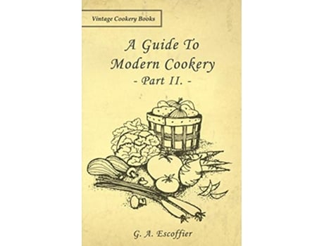 Livro A Guide To Modern Cookery Part II de G A Escoffier (Inglês)