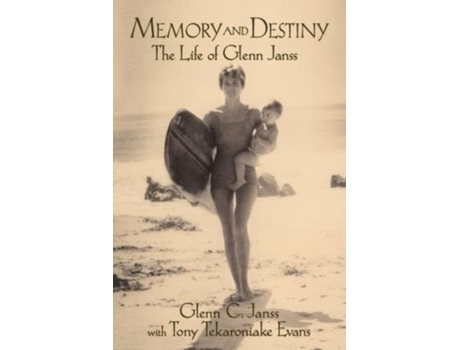 Livro Memory and Destiny, the Life of Glenn Janss Tony T Evans, Glenn Janss (Inglês)