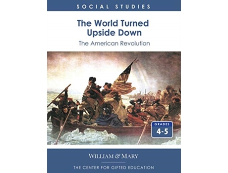 Livro The World Turned Upside Down: The American Revolution COLLEGE OF WILLIAM & MARY (Inglês)