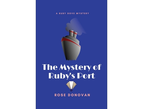 Livro The Mystery Of Rubys Port De Rose Donovan (inglês)