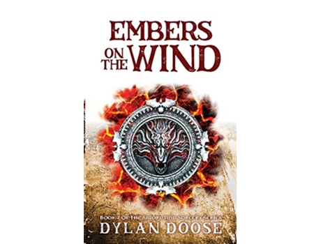 Livro Embers on the Wind Sword and Sorcery de Dylan Doose (Inglês)