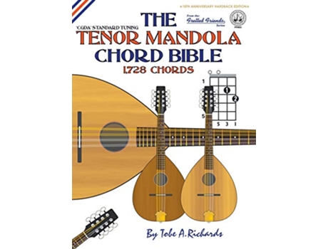 Livro The Tenor Mandola Chord Bible CGDA Standard Tuning 1728 Chords FFHB03 Fretted Friends de Tobe A Richards (Inglês)