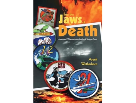 Livro Into the Jaws of Death - PTs at Surigao de Aryeh Wetherhorn (Inglês)