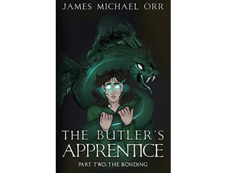 Livro The Butlers Apprentice Part Two the Bonding de James Michael Orr (Inglês)