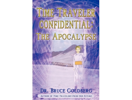 Livro Time Traveler Confidential The Apocalypse De Bruce Goldberg (inglês)