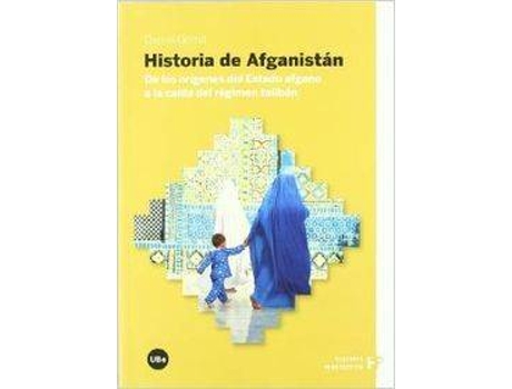 Livro Historia De Afganistan. De Los Origenes Del Estado Afgano A de Daniel Goma Pinilla (Espanhol)