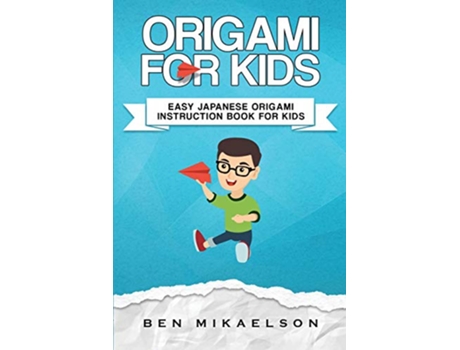 Livro Origami For Kids Easy Japanese Origami Instruction Book For Kids de Ben Mikaelson (Inglês)