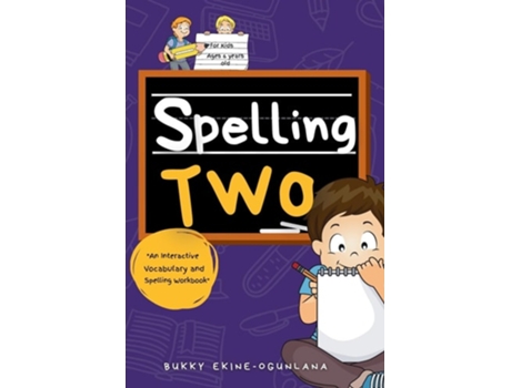 Livro Spelling Two An Interactive Vocabulary and Spelling Workbook for 6-Year-Olds de Bukky Ekine-Ogunlana (Inglês)