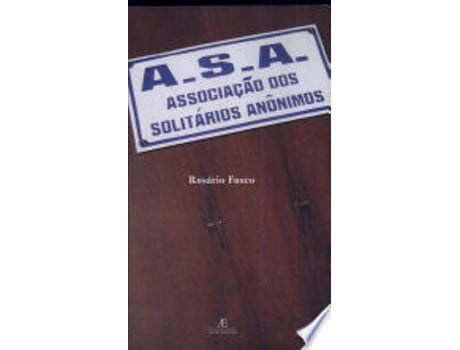 Livro A.S.A., Associac~ao DOS Solitarios Anonimos: Romance de Rosario Fusco (Português do Brasil)