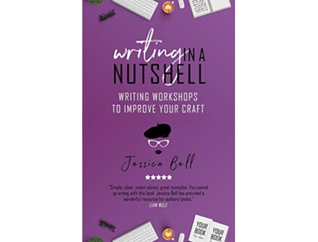 Livro Writing in a Nutshell Writing Workshops to Improve Your Craft 1 de Jessica Bell (Inglês)