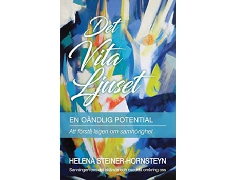 Livro Det Vita Ljuset En Oändlig Potential Swedish Edition de Helena SteinerHornsteyn (Sueco)