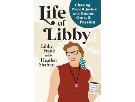 Livro Life of Libby Chasing Peace amp Justice with Humor, Guts, amp Passion de Libby Frank (Inglês)