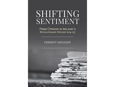 Livro Shifting Sentiment de Dermot Meleady (Inglês - Capa Dura)