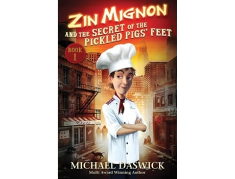 Livro ZIN MIGNON and the SECRET of the PICKLED PIGS FEET de MICHAEL DASWICK (Inglês)