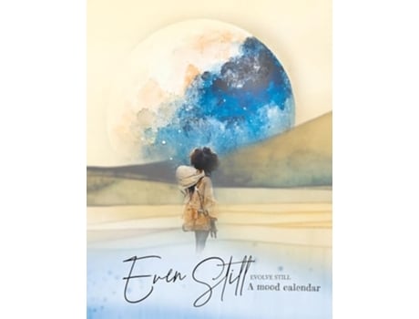 Livro Even Still, Evolve Still A Mood Calendar De Eboni Sawyer (inglês - Capa Dura)