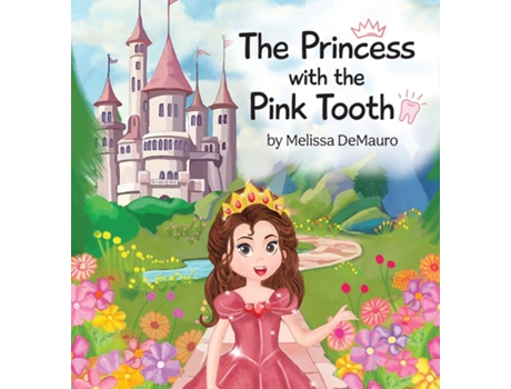 Livro The Princess with the Pink Tooth de Melissa DeMauro (Inglês)