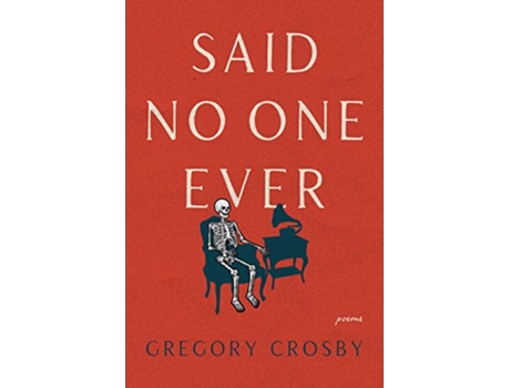 Livro Said No One Ever de Gregory Crosby (Inglês)
