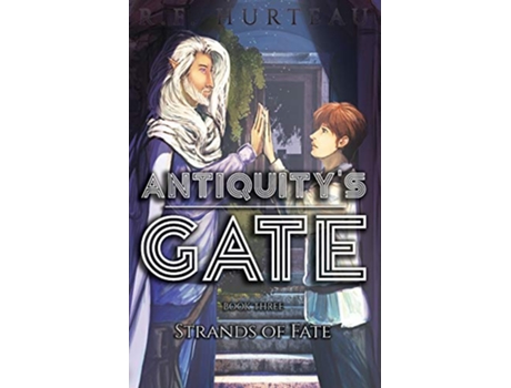 Livro Antiquitys Gate Strands of Fate de Rf Hurteau (Inglês)
