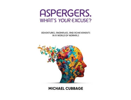 Livro ASPERGERS. WHATS YOUR EXCUSE? de Michael Cubbage (Inglês)