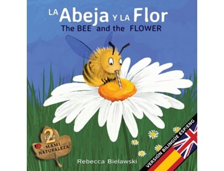 Livro La Abeja Y La Flor - The Bee And The Flower Version Bilingüe Español/inglés De Rebecca Bielawski (espanhol)