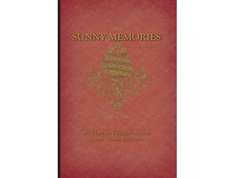 Livro Sunny Memories of Foreign Lands Volume 1 de Harriet Stowe (Inglês)