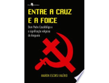 Livro ENTRE A CRUZ E A FOICE de VALERIO, MAIRON ESCORSI (Português do Brasil)