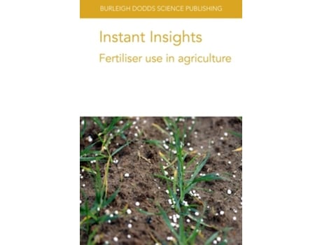 Livro Instant Insights Fertiliser Use In Agriculture De Prof Lidia Sas Paszt, Dr Slawomir Gluszek Et Al. (inglês)