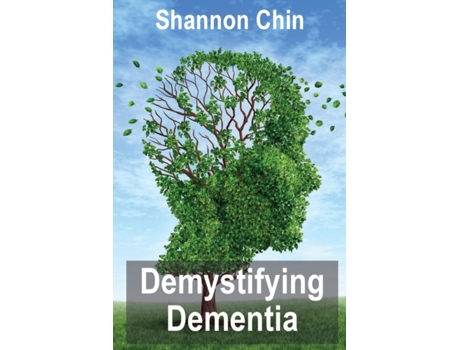 Livro Demystifying Dementia Shannon Chin (Inglês)
