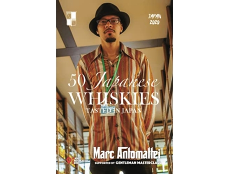 Livro 50 Japanese Whiskies Tasted In Japan de Marc Antomattei (Inglês)