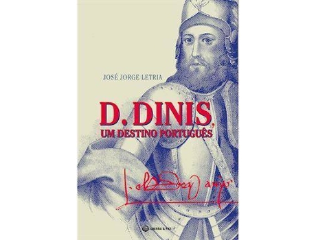 Livro D. Dinis, Um Destino Português de José Jorge Letria (Português)